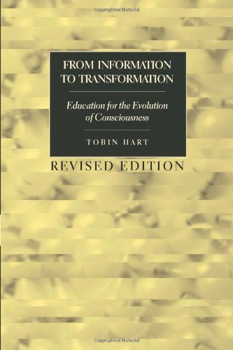 From Information to Transformation: Education for the Evolution of Consciousness (Counterpoints: Studies in the Postmodern Theory of Education)