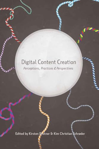 Digital Content Creation: Perceptions, Practices and Perspectives (New Literacies and Digital Epistemologies)