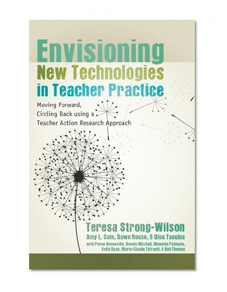 Envisioning New Technologies in Teacher Practice (New Literacies and Digital Epistemologies)