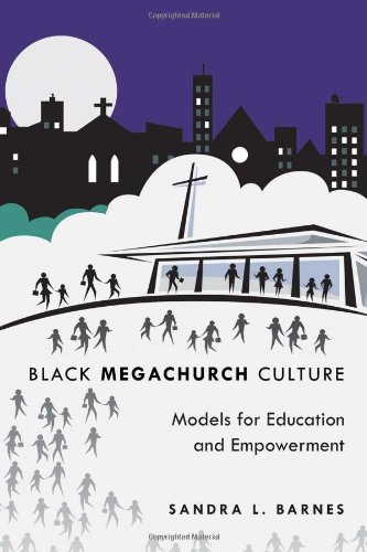 Black Megachurch Culture: Models for Education and Empowerment (Black Studies & Critical Thinking)
