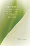 The Rhetoric of Newman's Apologia pro Catholica, 1845-1864