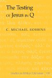 The Testing of Jesus in Q (Studies in Biblical Literature)