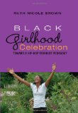 Black Girlhood Celebration: Toward a Hip-Hop Feminist Pedagogy (Mediated Youth)