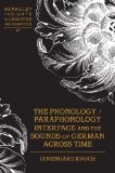 The Phonology/Paraphonology Interface and the Sounds of German Across Time (Berkeley Insights in Linguistics and Semiotics)