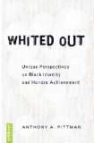 Whited Out: Unique Perspectives on Black Identity and Honors Achievement (Counterpoints: Studies in the Postmodern Theory of Education)