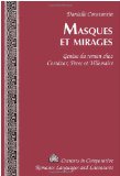 Masques et mirages : genÃ¨se du roman chez CortÃ¡zar, Perec et Villemaire (Currents in Comparative Romance Languages and Literatures) (French Edition)