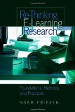 Re-Thinking E-Learning Research: Foundations, Methods, and Practices (Counterpoints)