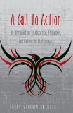 A Call to Action: An Introduction to Education, Philosophy, and Native North America (Counterpoints: Studies in the Postmodern Theory of Education)