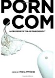 porn.com: Making Sense of Online Pornography (Digital Formations)