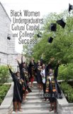 Black Women Undergraduates, Cultural Capital, and College Success (Higher Ed)