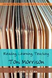 Reading, Learning, Teaching Toni Morrison (Confronting the Text, Confronting the World)
