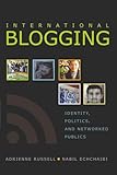 International Blogging: Identity, Politics and Networked Publics (Digital Formations)