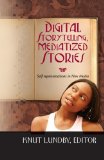 Digital Storytelling, Mediatized Stories (Digital Formations)