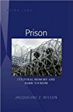 Prison: Cultural Memory and Dark Tourism