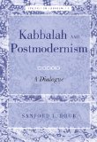 Kabbalah and Postmodernism: A Dialogue (Studies in Judaism)