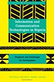 Information and Communication Technologies in Nigeria: Prospects and Challenges for Development (Society and Politics in Africa)