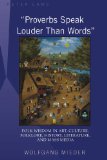 Â«Proverbs Speak Louder Than WordsÂ»: Wisdom in Art, Culture, Folklore, History, Literature and Mass Media