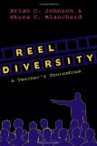 Reel Diversity: A Teacher's Sourcebook (Counterpoints: Studies in the Postmodern Theory of Education)