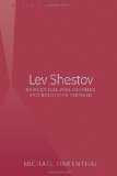 Lev Shestov: Existential Philosopher and Religious Thinker