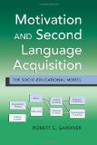 Motivation and Second Language Acquisition: The Socio-Educational Model (Language As Social Action)