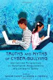 Truths and Myths of Cyber-bullying: International Perspectives on Stakeholder Responsibility and Children's Safety (New Literacies and Digital Epistemologies)