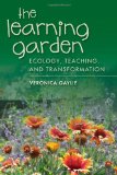 The Learning Garden: Ecology, Teaching, and Transformation