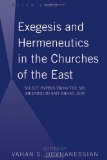 Exegesis and Hermeneutics in the Churches of the East: Select Papers from the SBL Meeting in San Diego, 2007