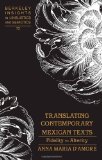 Translating Contemporary Mexican Texts: Fidelity to Alterity (Berkeley Insights in Linguistics and Semiotics)