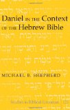 Daniel in the Context of the Hebrew Bible (Studies in Biblical Literature)