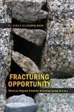 Fracturing Opportunity: Mexican Migrant Students and College-going Literacy (Counterpoints: Studies in the Postmodern Theory of Education)