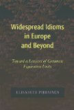 Widespread Idioms in Europe and Beyond: Toward a Lexicon of Common Figurative Units (International Folkloristics)