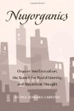 Nuyorganics: Organic Intellectualism, the Search for Racial Identity, and Nuyorican Thought (Counterpoints)