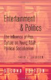 Entertainment and Politics: The Influence of Pop Culture on Young Adult Political Socialization (Politics, Media, and Popular Culture)