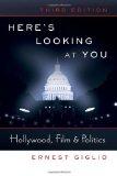 Here's Looking at You: Hollywood, Film & Politics