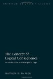 The Concept of Logical Consequence: An Introduction to Philosophical Logic (American University Studies)