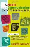 The Media and Communication Dictionary: A Guide for Students, Educators, and Professionals (English and English Edition)