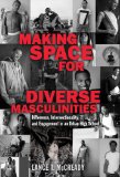 Making Space for Diverse Masculinities (Adolescent Cultures, School and Society)