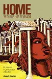 Home with Hip Hop Feminism: Performances in Communication and Culture (Intersections in Communications and Culture)