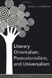 Literary Orientalism, Postcolonialism, and Universalism (Postcolonial Studies)