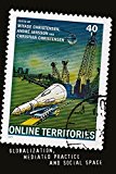 Online Territories: Globalization, Mediated Practice and Social Space (Digital Formations)
