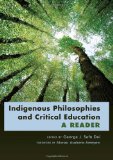 Indigenous Philosophies and Critical Education: A Reader. Foreword by Akwasi Asabere-Ameyaw (Counterpoints)