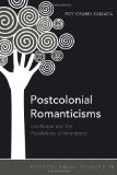 Postcolonial Romanticisms: Landscape and the Possibilities of Inheritance (Postcolonial Studies)