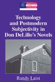 Technology and Postmodern Subjectivity in Don DeLillo's Novels (Modern American Literature)