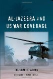 Al-Jazeera and US War Coverage: Foreword by Simon Cottle