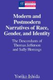 Modern and Postmodern Narratives of Race, Gender, and Identity: The Descendants of Thomas Jefferson and Sally Hemings (Modern American Literature)