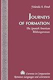 Journeys of Formation: The Spanish American "Bildungsroman"