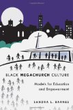 Black Megachurch Culture: Models for Education and Empowerment (Black Studies & Critical Thinking)