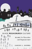 Black Megachurch Culture: Models for Education and Empowerment (Black Studies & Critical Thinking)