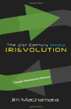 The 21st Century Media (R)evolution: Emergent Communication Practices