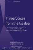 Three Voices from the Galilee: Selected Short Stories by Mohammad Naffaa, Zaki Darwish and Naji Daher / Edited and translated by Jamal Assadi with assistance from Martha Moody and Ibrahim Darwish